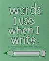 Words I Use When I Write