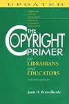 The Copyright Primer for Librarians and Educators