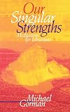 Our Singular Strengths: Meditations for Librarians