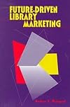 Future-Driven Library Marketing