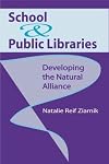 School & Public Libraries: Developing the Natural Alliance