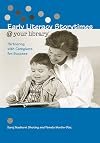 Early Literacy Storytimes @ Your Library: Partnering with Caregivers for Success