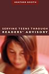 Serving Teens Through Readers' Advisory