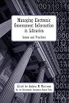 Managing electronic government information in libraries : issues and practices