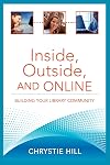 Inside, Outside, and Online: Building Your Library Community