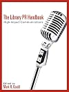 The Library Pr Handbook: High-impact Communications