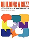 Building a Buzz: Libraries and Word-of-mouth Marketing