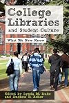 College Libraries and Student Culture: What We Now Know