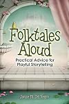 Folktales Aloud: Practical Advice for Playful Storytelling