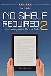 No Shelf Required 2: Use and Management of Electronic Books