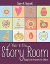 A Year in the Story Room: Ready-to-Use Programs for Children