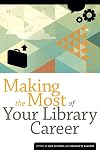 Making the Most of Your Library Career