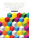 Programming for Children and Teens with Autism Spectrum Disorder