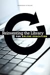 Reinventing the Library for Online Education