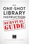The One-Shot Library Instruction Survival Guide