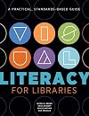 Visual Literacy for Libraries: A Practical, Standards-based Guide