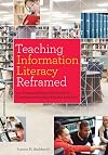 Teaching Information Literacy Reframed: 50 Framework-Based Exercises for Creating Information-Literate Learners