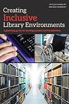 Creating Inclusive Library Environments: A Planning Guide for Serving Patrons with Disabilities