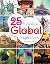 25 Projects for Global Explorers