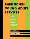 Bare Bones Young Adult Services: Tips for Public Library Generalists (Ala Editions)