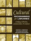 Cultural Programming for Libraries: Linking Libraries, Communities, and Culture
