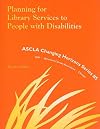 Planning for Library Services to People With Disabilities
