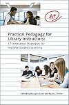 Practical Pedagogy For Library Instructors: 17 Innovative Strategies to Improve Student Learning