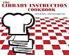 The Library Instruction Cookbook