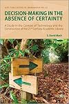 Decision-Making in the Absence of Certainty: A Study in the Context of Technology and the Construction of the 21st Century Academic Library (Acrl Publications in Librarianship)