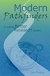 Modern Pathfinders: Creating Better Research Guides