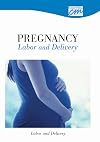 Pregnancy, Labor and Delivery: Labor and Delivery (DVD)