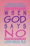 When God Says No: Finding the "Yes" in Pain and Disappointment