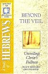 The Spirit-filled Life Bible Discovery Series B23-beyond The Veil - Unveiling Christ's Fullness