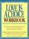 Love is a Choice Workbook: Recovery for codependent relationships (Minirth-Meier Clinic Series)