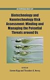 Biotechnology and Nanotechnology Risk Assessment: Minding and Managing the Potential Threats around Us (ACS Symposium Series)