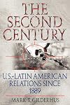 The Second Century: U.S.-Latin American Relations Since 1889 (Latin American Silhouettes)