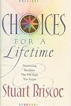Choices for a Lifetime: Determining the Values That Will Shape Your Future