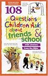 108 Questions Children Ask about Friends and School (Questions Children Ask)