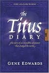 The Titus Diary: The Story of an Incredible Adventure that Changed the World (First-Century Diaries)