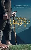 Walking With Frodo: A Devotional Journey Through the Lord of the Rings