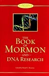 The Book of Mormon and DNA Research: Essays from the Farms Review and the Journal of Book of Mormon