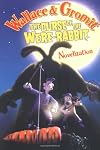 Wallace & Gromit: The Curse of the Were-Rabbit Novelization