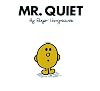Mr. Quiet