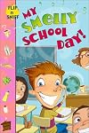 My Smelly School Day (Flip 'n Sniff)