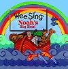 Noah's Big Boat (Wee Sing Bible Songs & Stories)