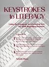 Keystrokes to Literacy: Using the Computer As a Learning Tool for Adult Beginning Readers (English)