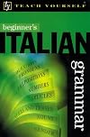 Teach Yourself Beginner's Italian Grammar