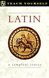 Teach Yourself Latin: A Complete Course for Beginners