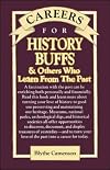 Careers for History Buffs & Others Who Learn from the Past