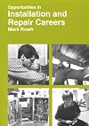 Opportunities in Installation and Repair Careers (Opportunities in)